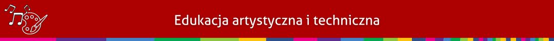 biały napis na czerwonym tle
edukacja artystyczna i techniczna