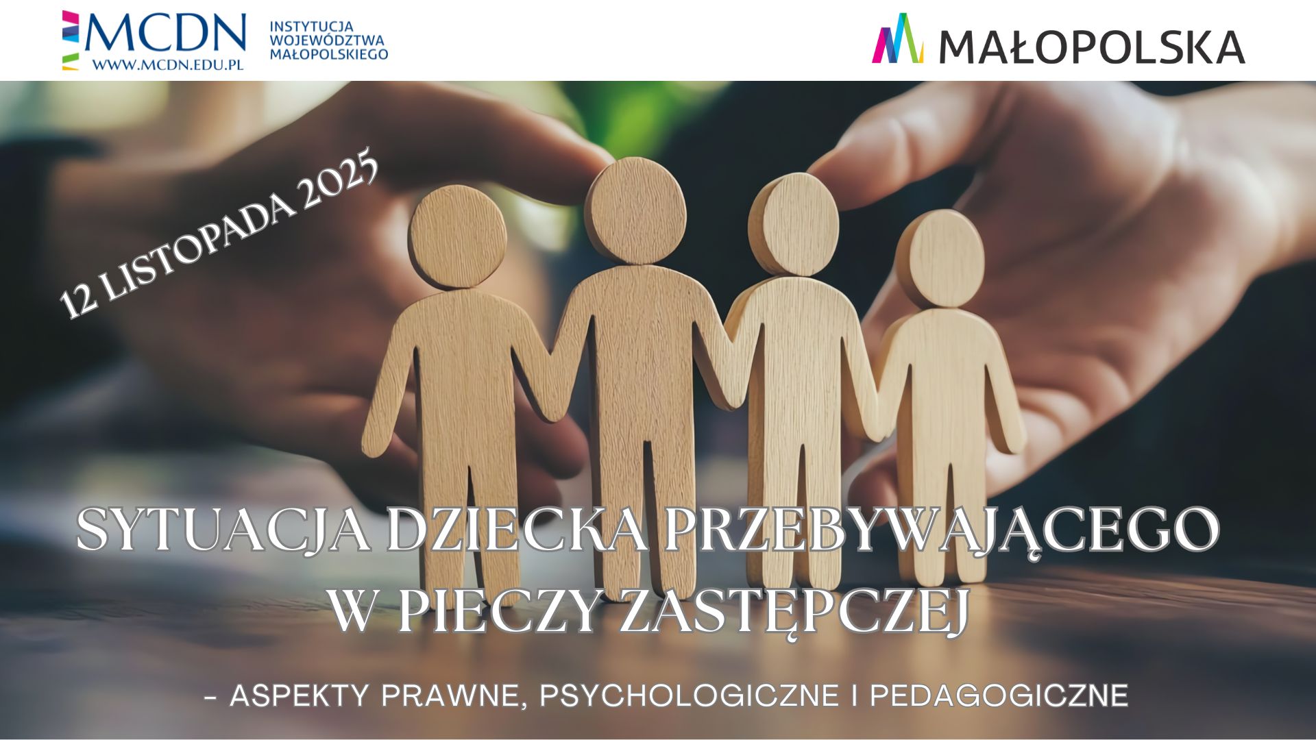 „Prawo, psychologia, pedagogika – razem dla dobra dziecka”, czyli uczniowie w rodzinach zastępczych – potrzeby i wyzwania